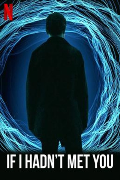 If I Hadn’t Met You : ถ้าเราไม่ได้พบกัน Season 1 (2018) ซับไทย