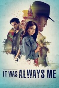 It Was Always Me (Siempre Fui Yo) Season 1 (2022) ซับไทย