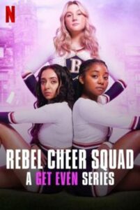 Rebel Cheer Squad – A Get Even Series แก้เกมแค้น ทีมเชียร์หัวใจขบถ Season 1 (2022) ซับไทย