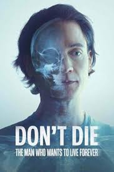 Don’t Die: The Man Who Wants to Live Forever (2025) ชายผู้อยากเป็นอมตะ ซับไทย