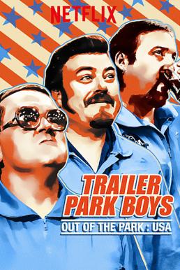 Trailer Park Boys-Out of the Park: USA : เทรลเลอร์ พาร์ค บอยส์ (นอกพาร์ค) ตะลุยสหรัฐฯ Season 1 (2017) ซับไทย